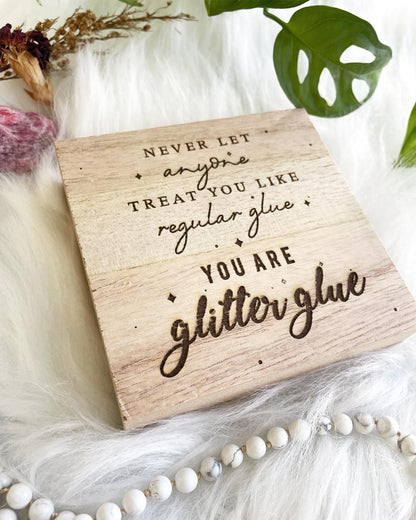 You Are Glitter Glue Wood Sign